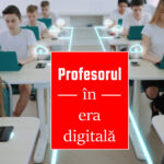 Profesorul în era digitală